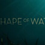 The Shape of water